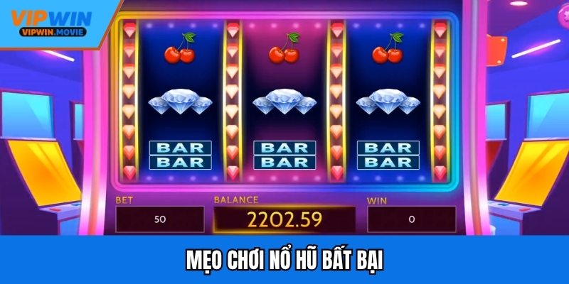 Mẹo chơi nổ hũ bất bại