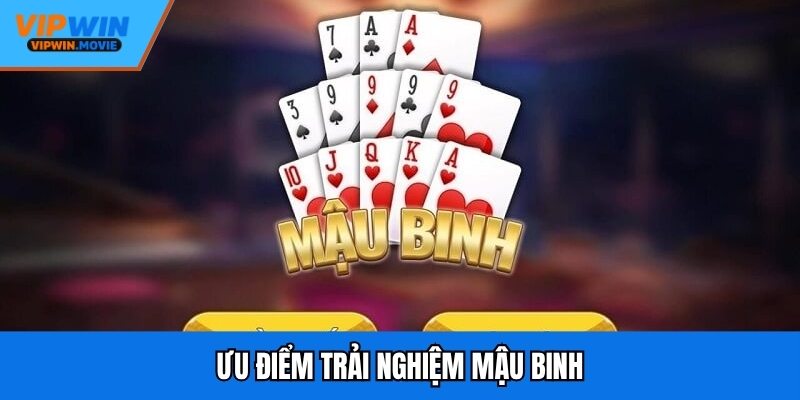 Ưu điểm trải nghiệm mậu binh