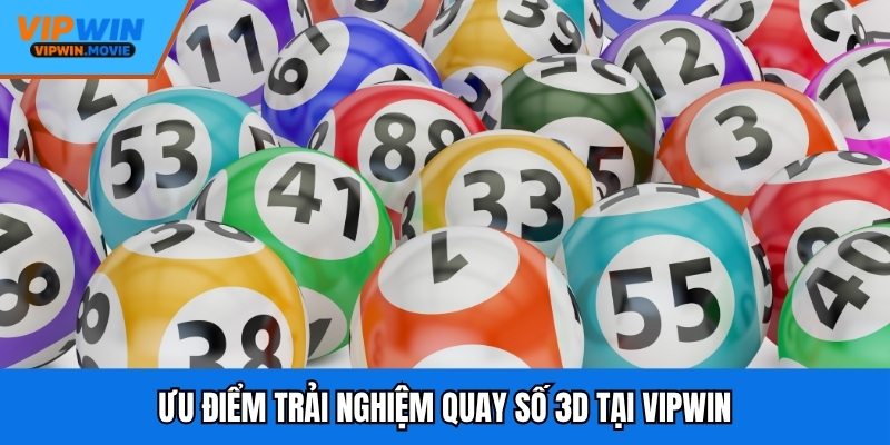 Ưu điểm trải nghiệm quay số 3D tại VIPWIN